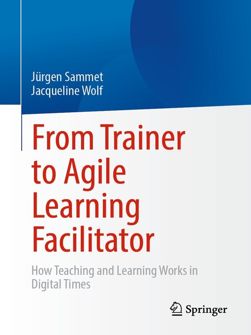 Title details for From Trainer to Agile Learning Facilitator by Jürgen Sammet - Wait list